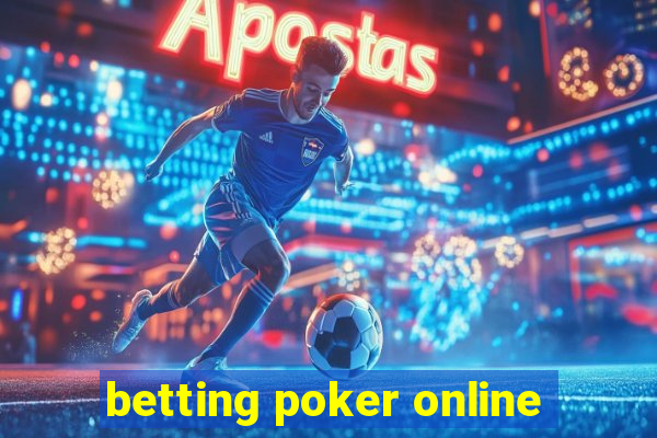 betting poker online