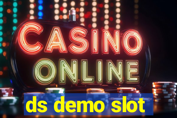 ds demo slot