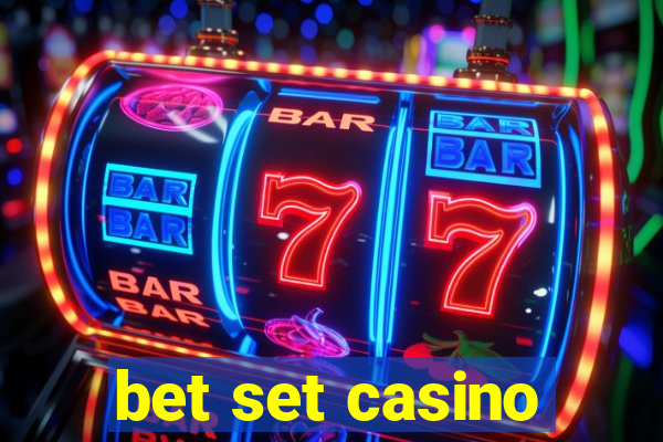 bet set casino