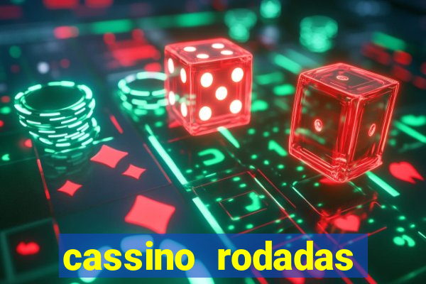 cassino rodadas grátis no cadastro