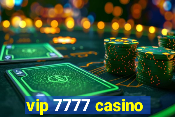 vip 7777 casino