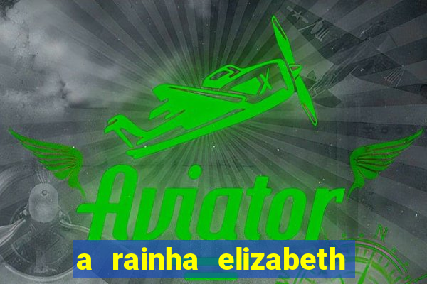 a rainha elizabeth morreu com quantos anos