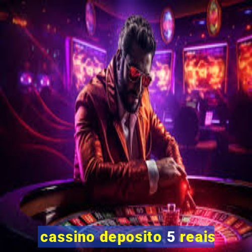 cassino deposito 5 reais