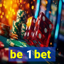 be 1 bet