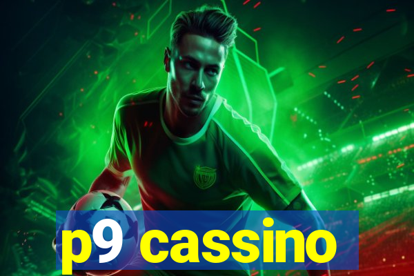 p9 cassino