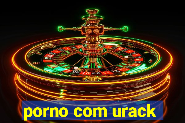 porno com urack