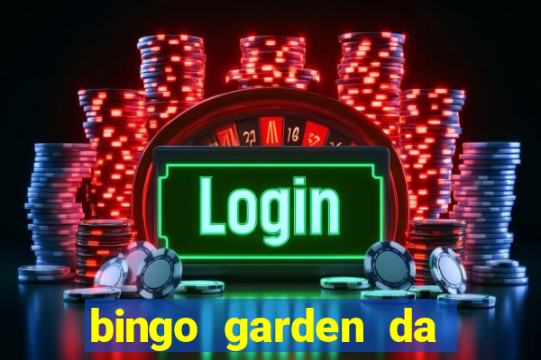 bingo garden da dinheiro mesmo