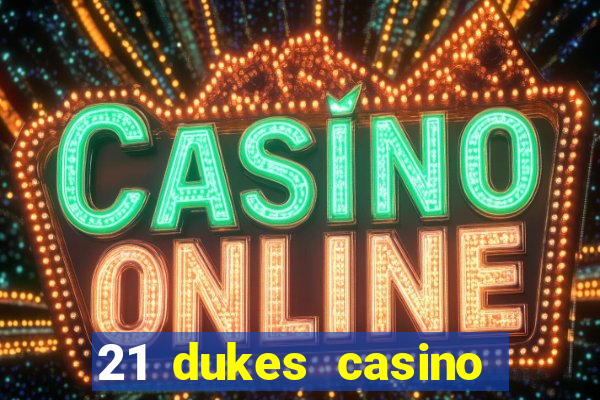 21 dukes casino instant play