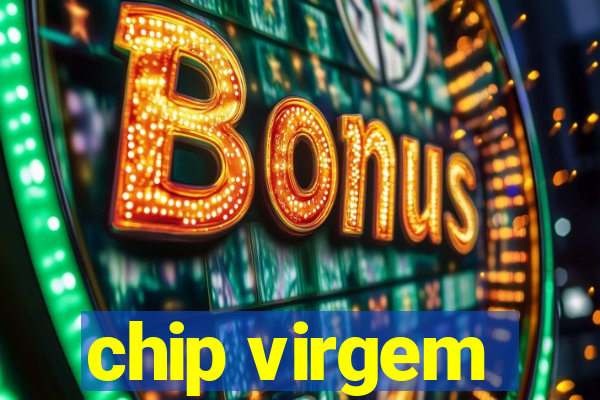 chip virgem