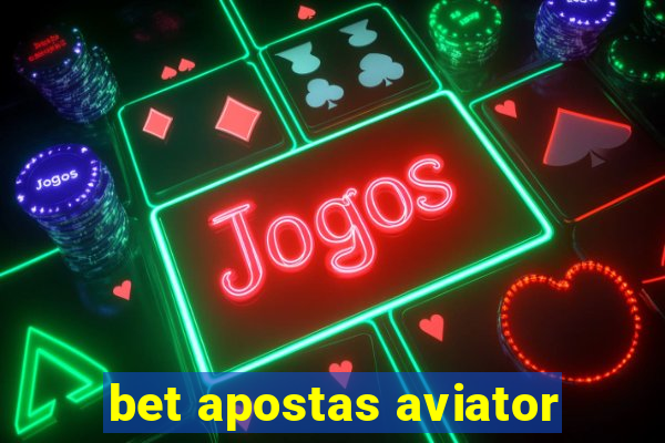 bet apostas aviator