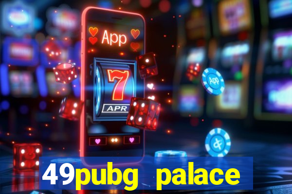 49pubg palace sports slots