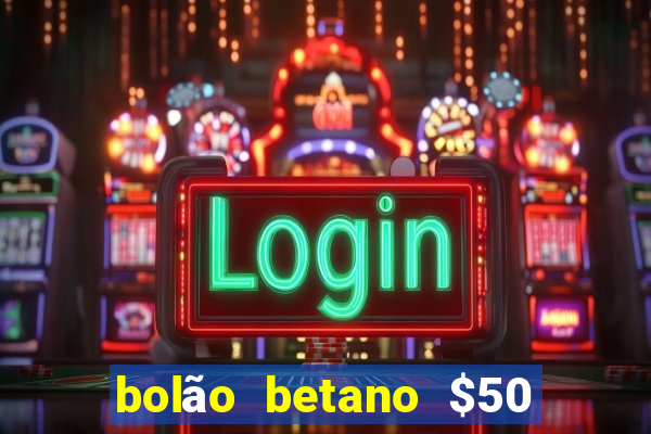 bolão betano $50 mil libertadores