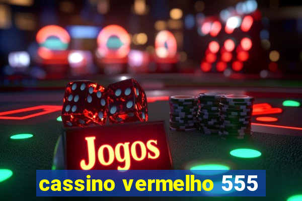 cassino vermelho 555