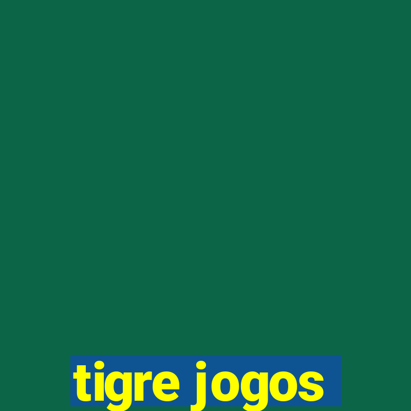 tigre jogos