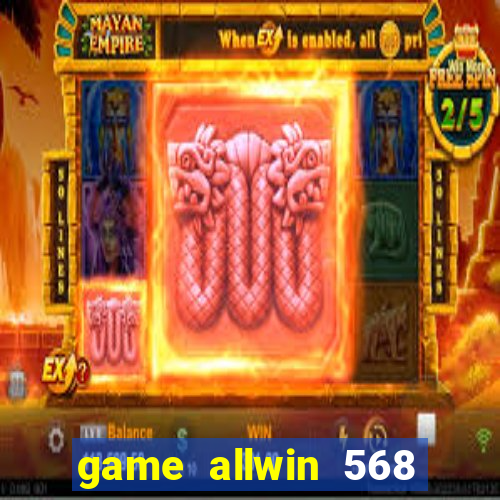 game allwin 568 com login