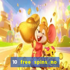 10 free spins no deposit casino uk