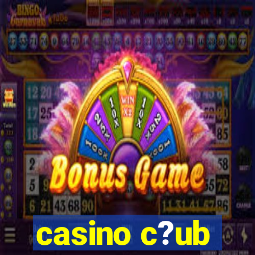 casino c?ub