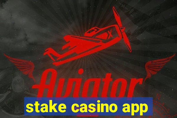 stake casino app