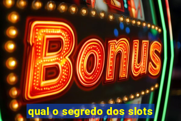 qual o segredo dos slots