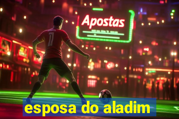 esposa do aladim