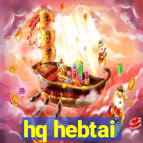 hq hebtai