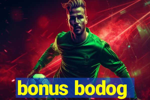 bonus bodog