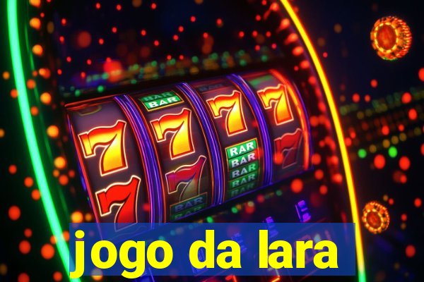 jogo da lara