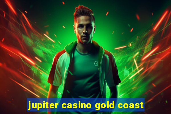 jupiter casino gold coast