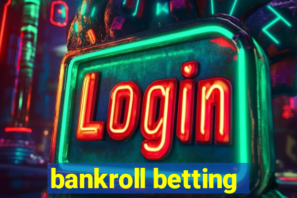 bankroll betting