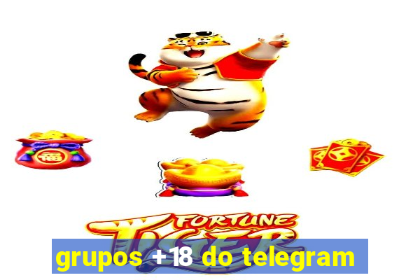 grupos +18 do telegram