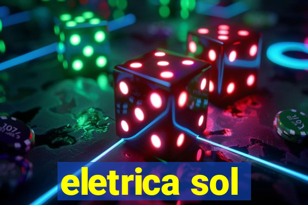 eletrica sol