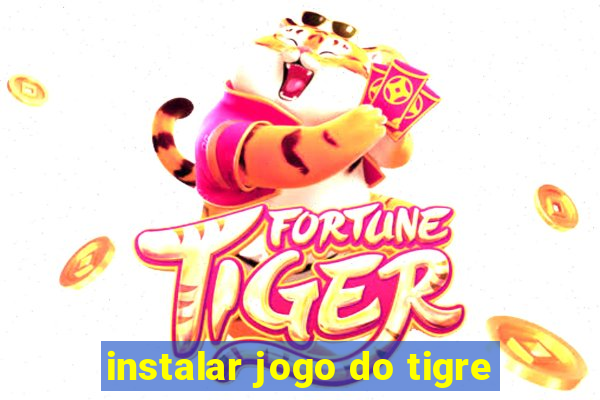 instalar jogo do tigre