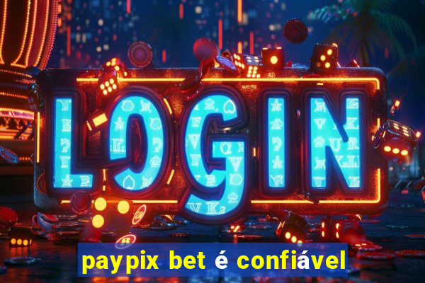 paypix bet é confiável