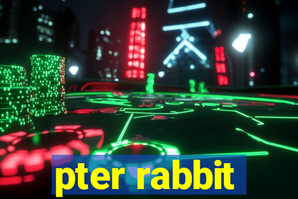 pter rabbit