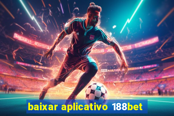 baixar aplicativo 188bet