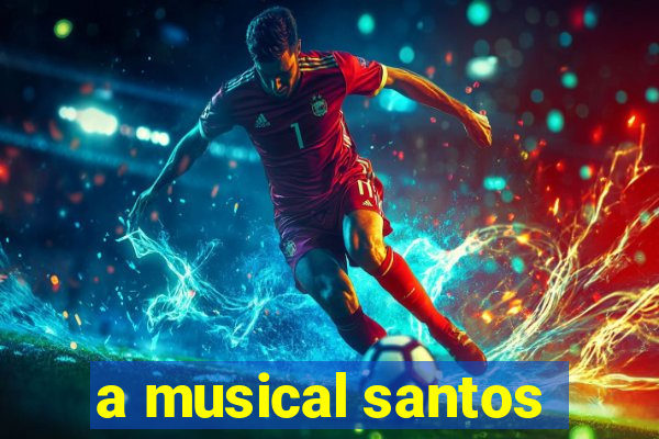 a musical santos