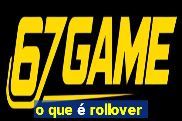 o que é rollover