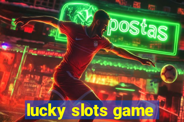 lucky slots game