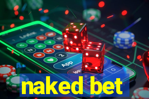 naked bet