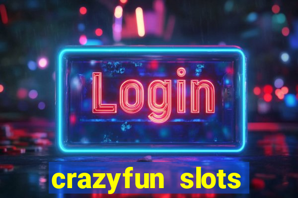 crazyfun slots casino game