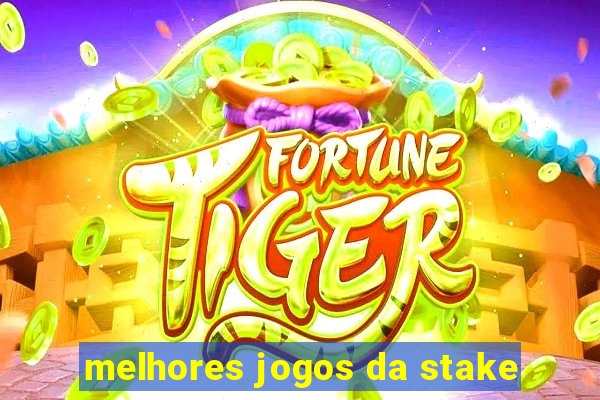 melhores jogos da stake