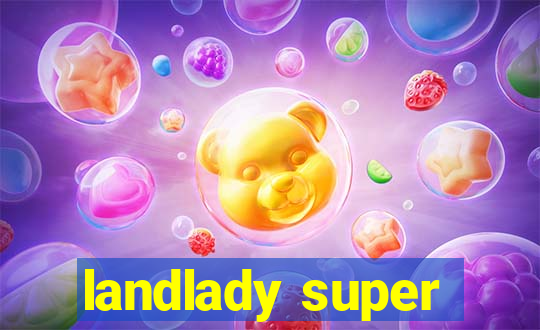 landlady super