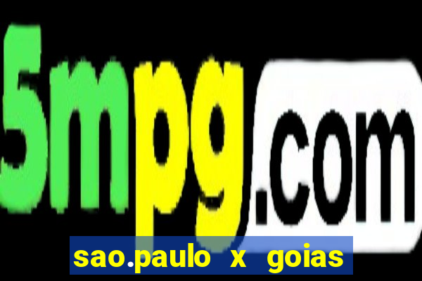 sao.paulo x goias ao vivo