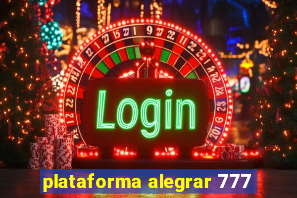 plataforma alegrar 777