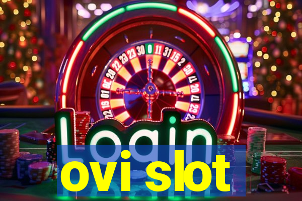 ovi slot