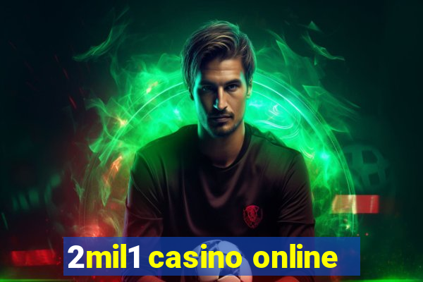 2mil1 casino online