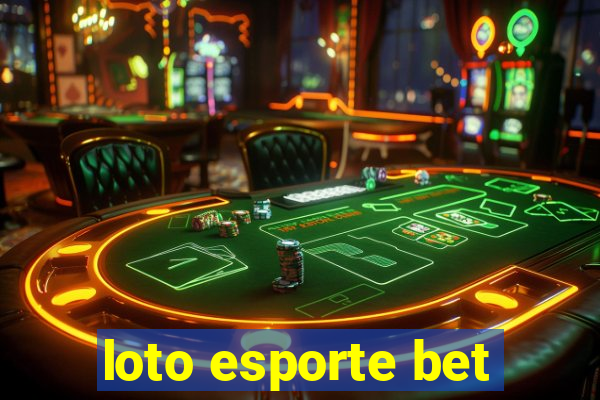 loto esporte bet