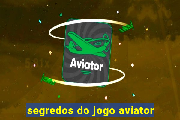 segredos do jogo aviator