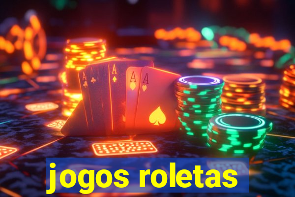 jogos roletas