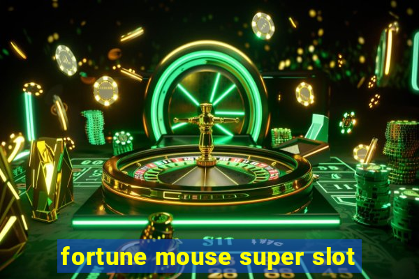 fortune mouse super slot